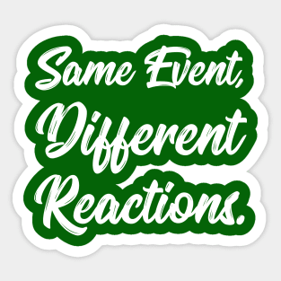 Same Event, Different Reactions. | Stoic | Life | Quotes | Green Sticker